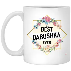 Babushka Mug The Best Babushka Ever Coffee Cup 11oz White XP8434