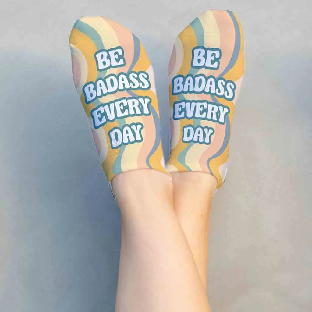 Be Badass Everyday - Self Motivation Statement Socks