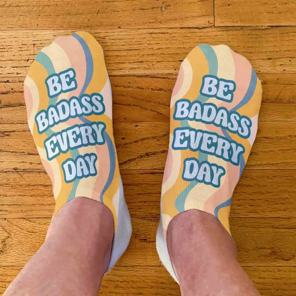 Be Badass Everyday - Self Motivation Statement Socks