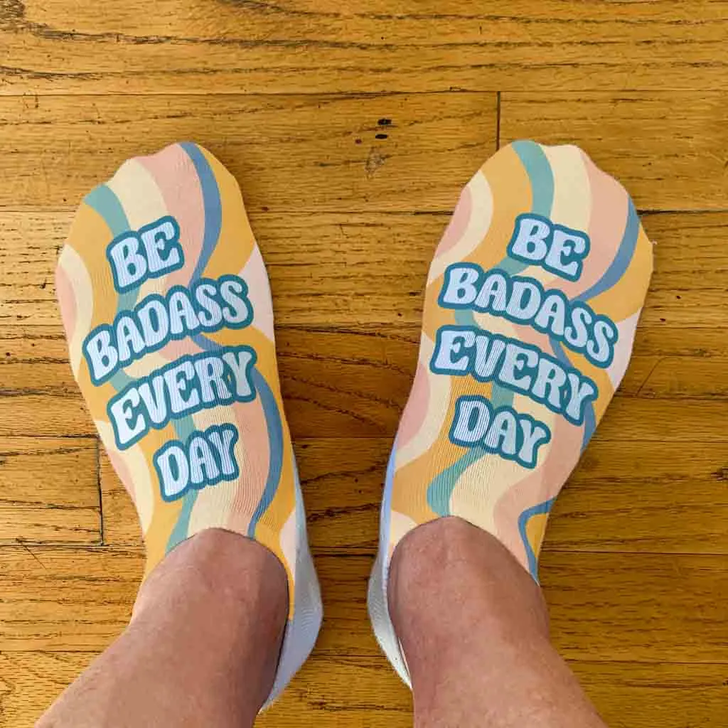 Be Badass Everyday - Self Motivation Statement Socks